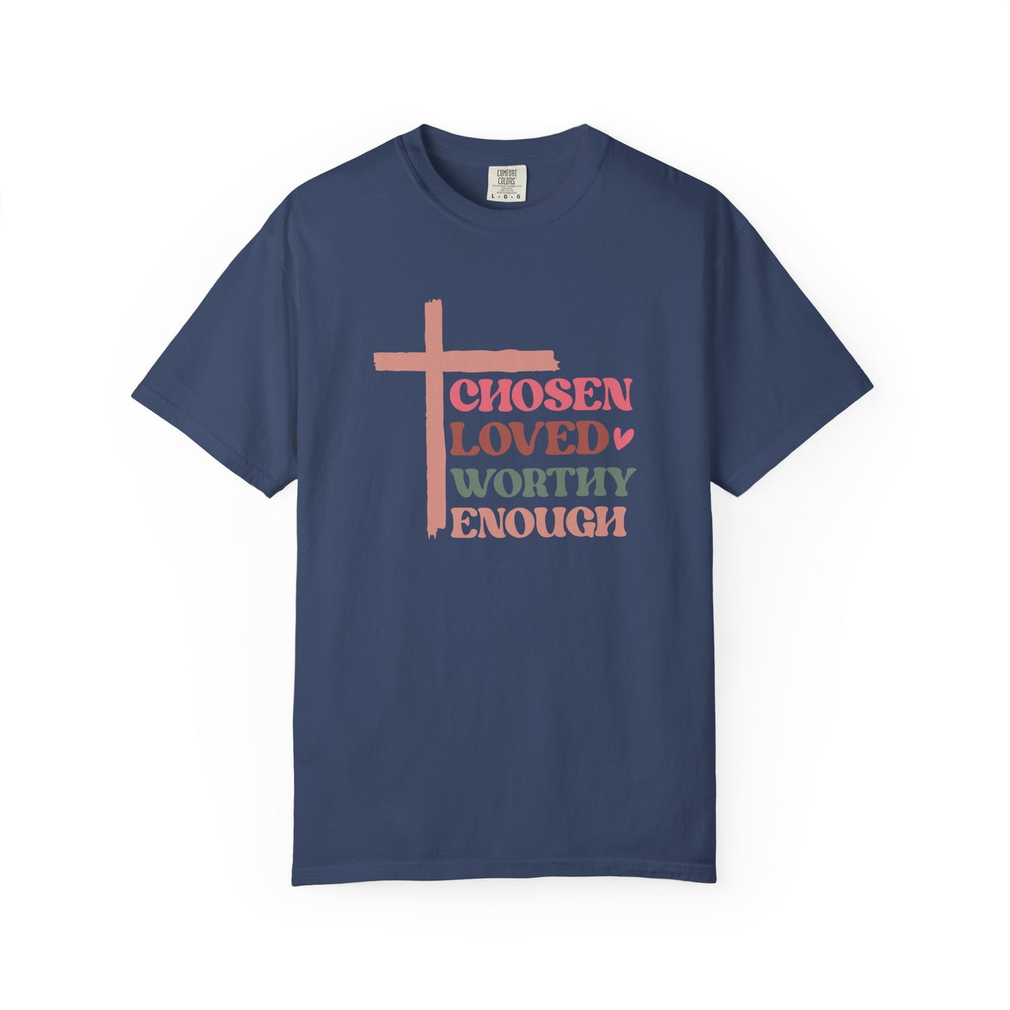 Chosen Loved Worthy Unisex T-Shirt