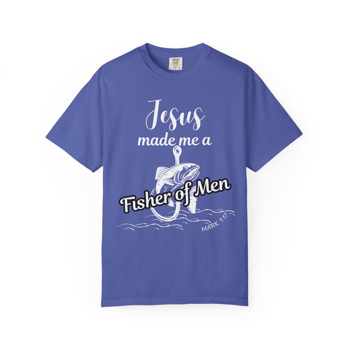 Jesus Made Me a Fisher of Men Unisex T-Shirt