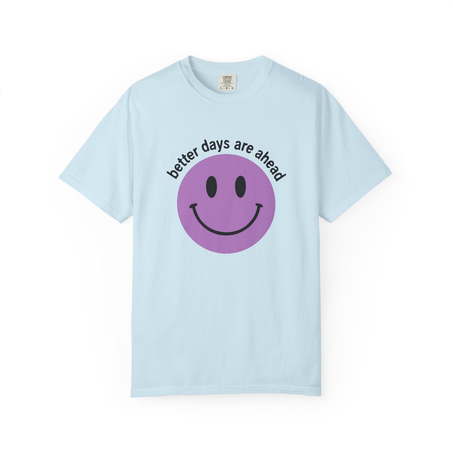 Better Days Are Ahead Unisex T-Shirt