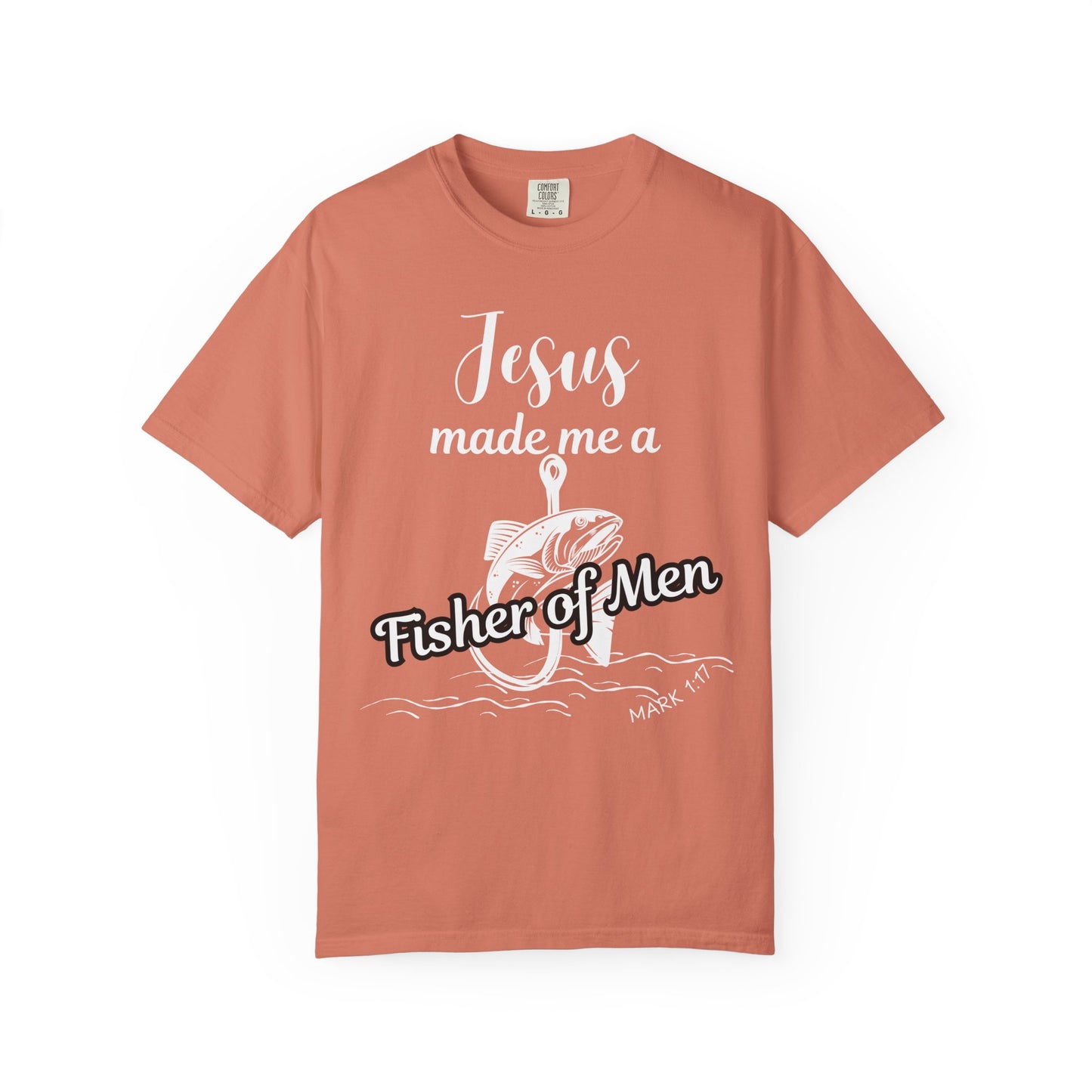 Jesus Made Me a Fisher of Men Unisex T-Shirt
