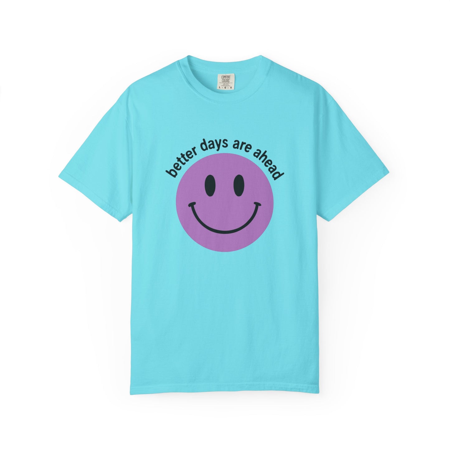 Better Days Are Ahead Unisex T-Shirt
