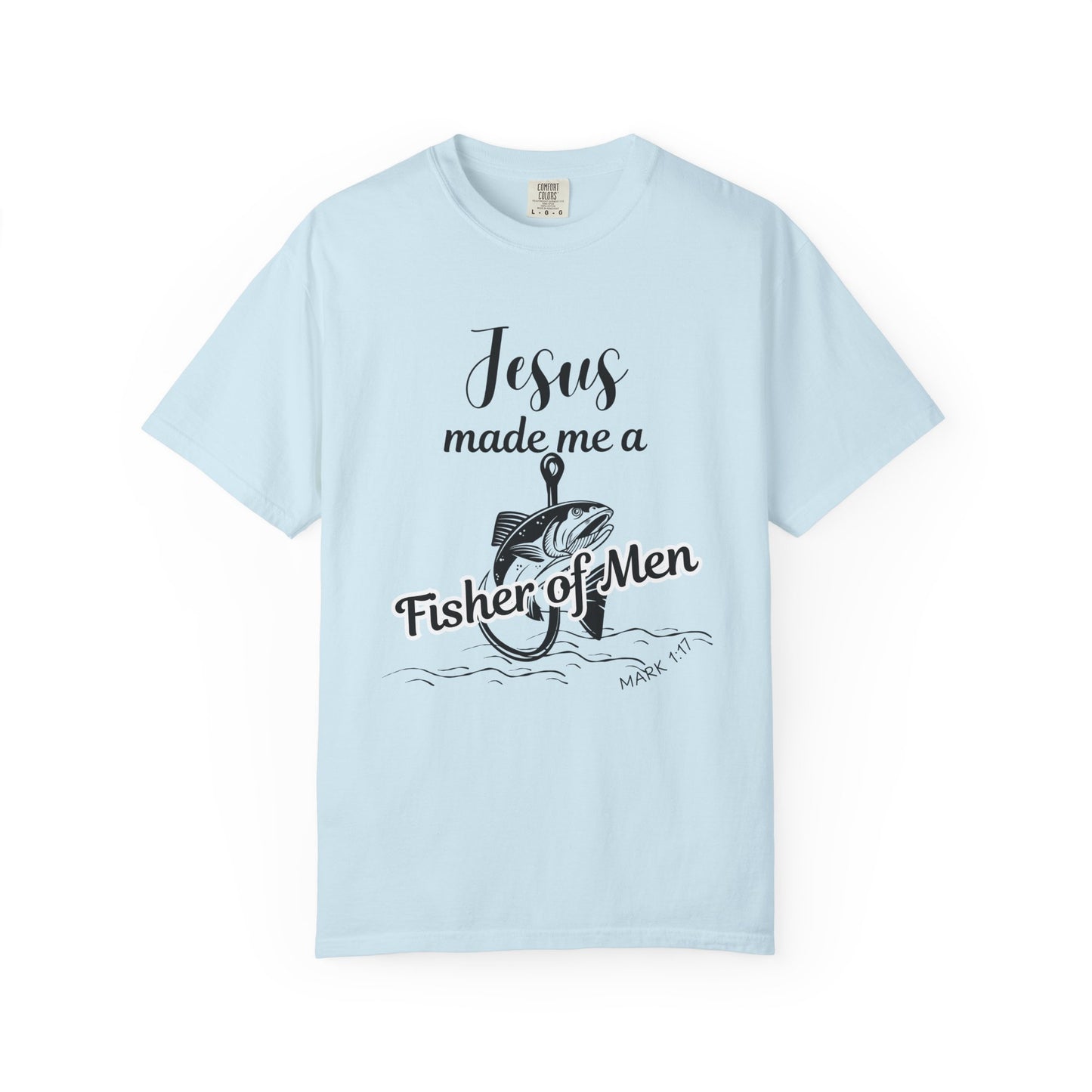 Jesus Made Me A Fisher of Men Unisex Tee