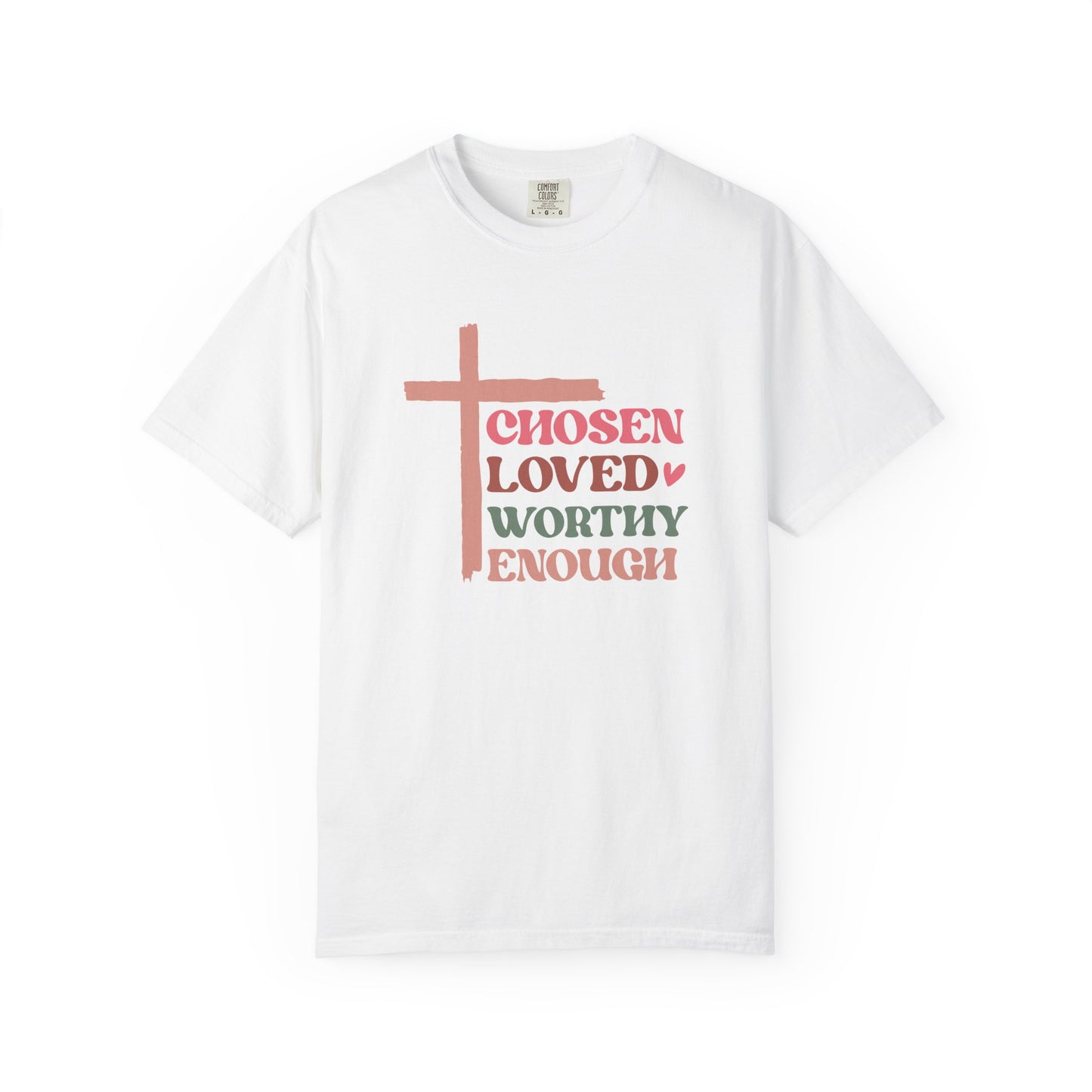 Chosen Loved Worthy Unisex T-Shirt