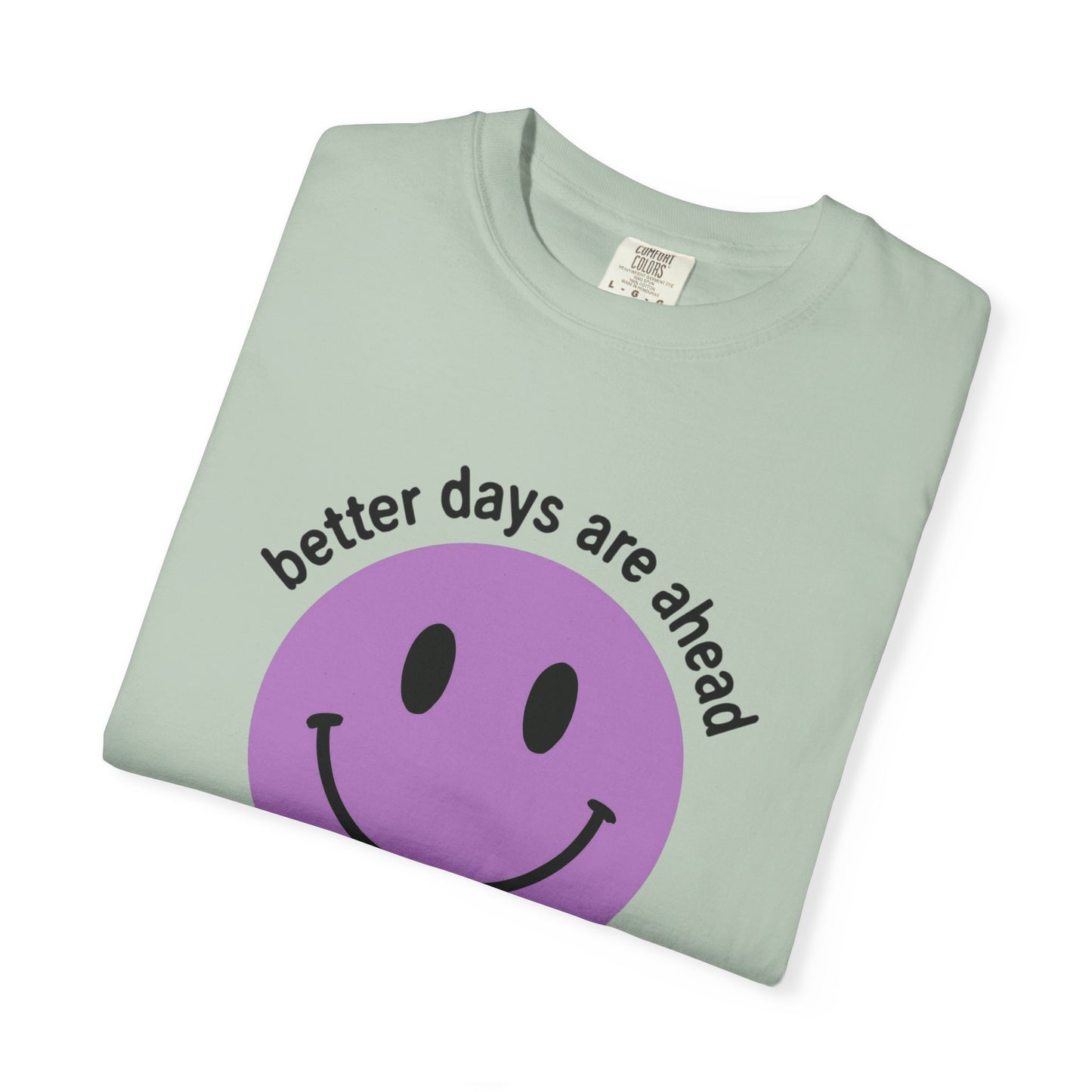 Better Days Are Ahead Unisex T-Shirt