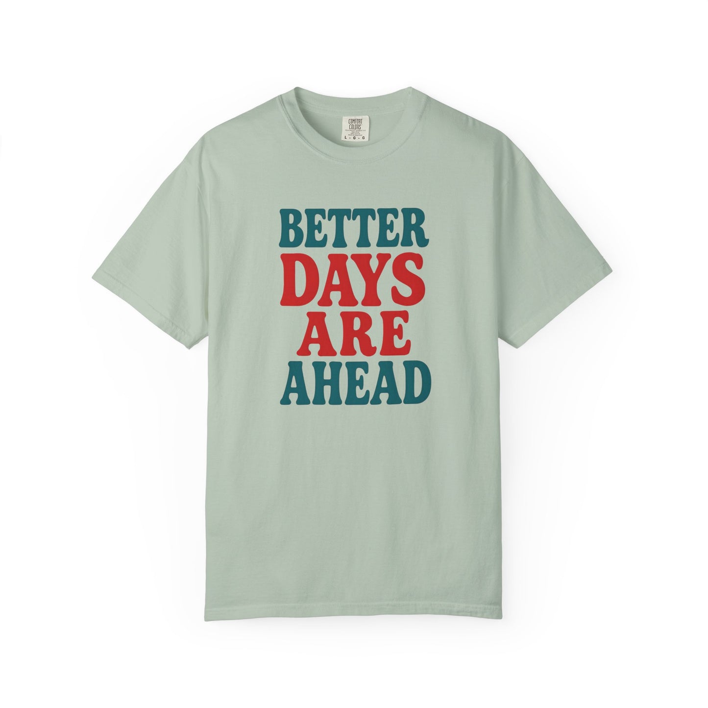 Better Days Are Ahead Unisex T-Shirt