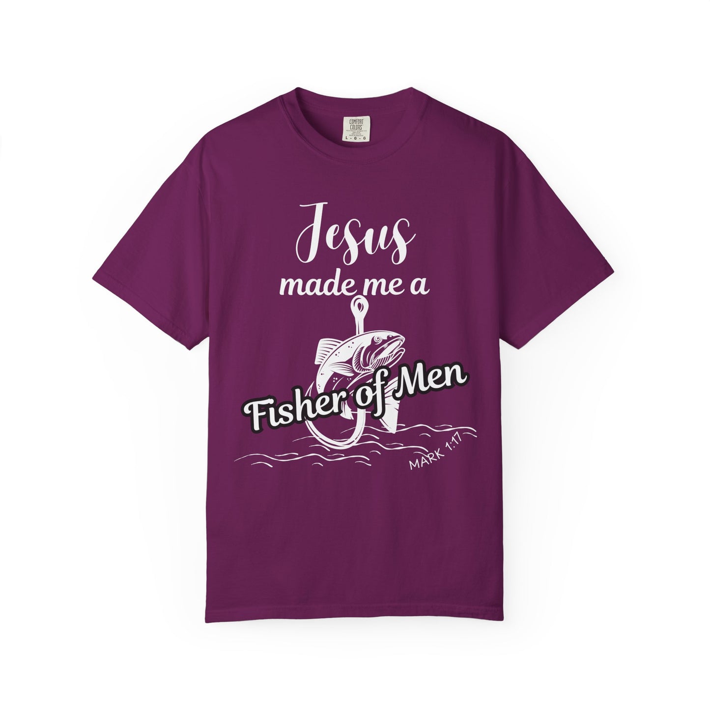 Jesus Made Me a Fisher of Men Unisex T-Shirt