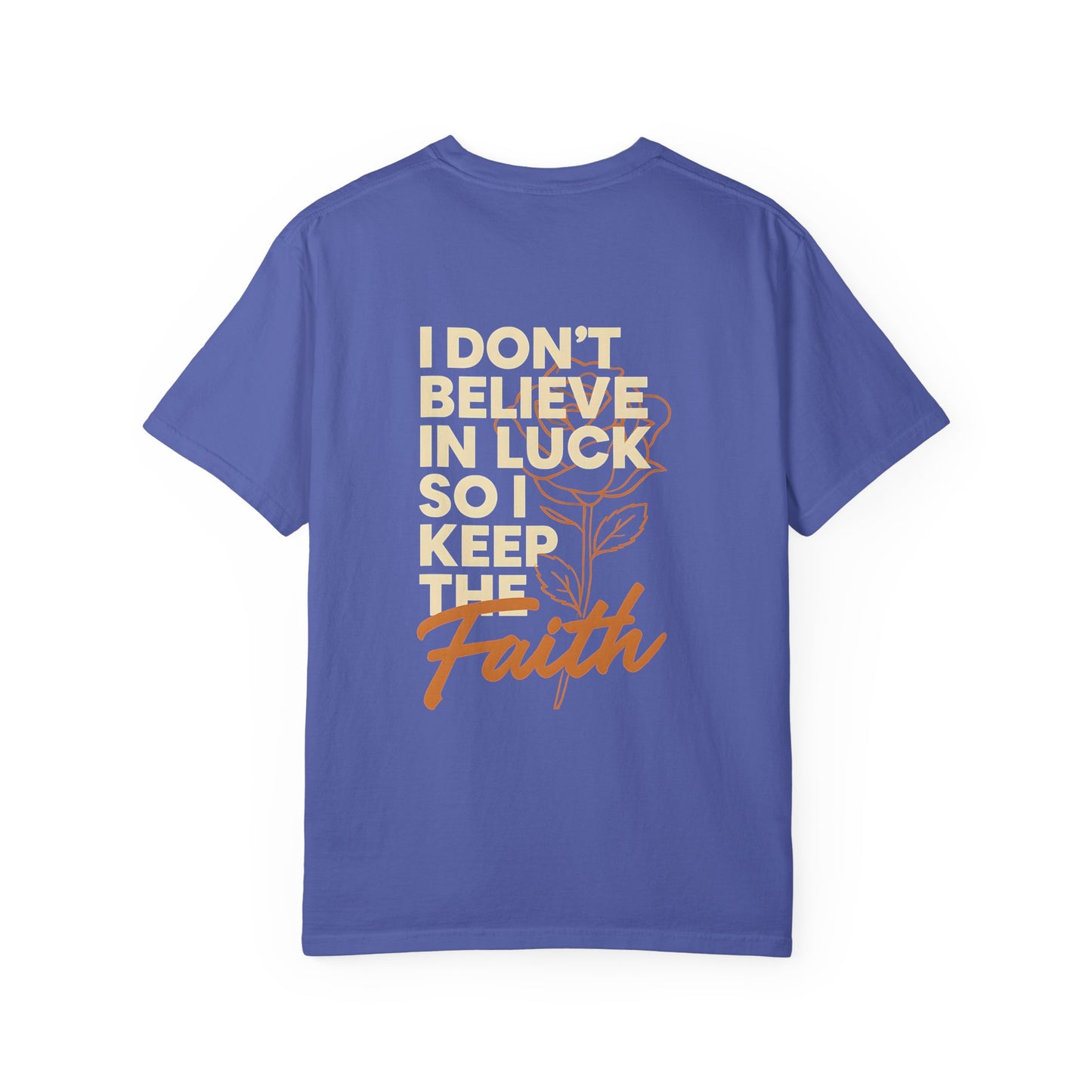I Don't Believe In Luck Unisex Tee