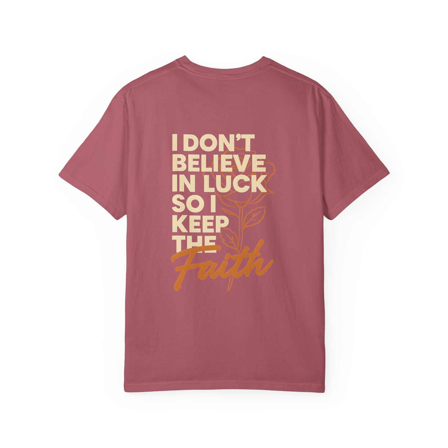 I Don't Believe In Luck Unisex Tee