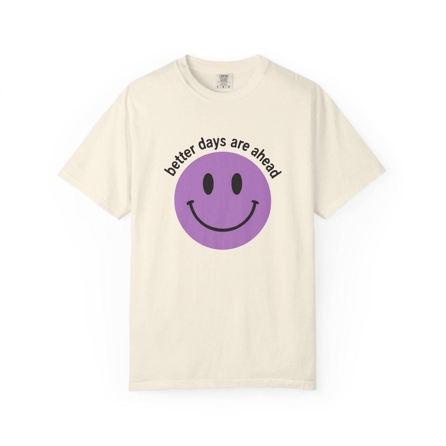 Better Days Are Ahead Unisex T-Shirt