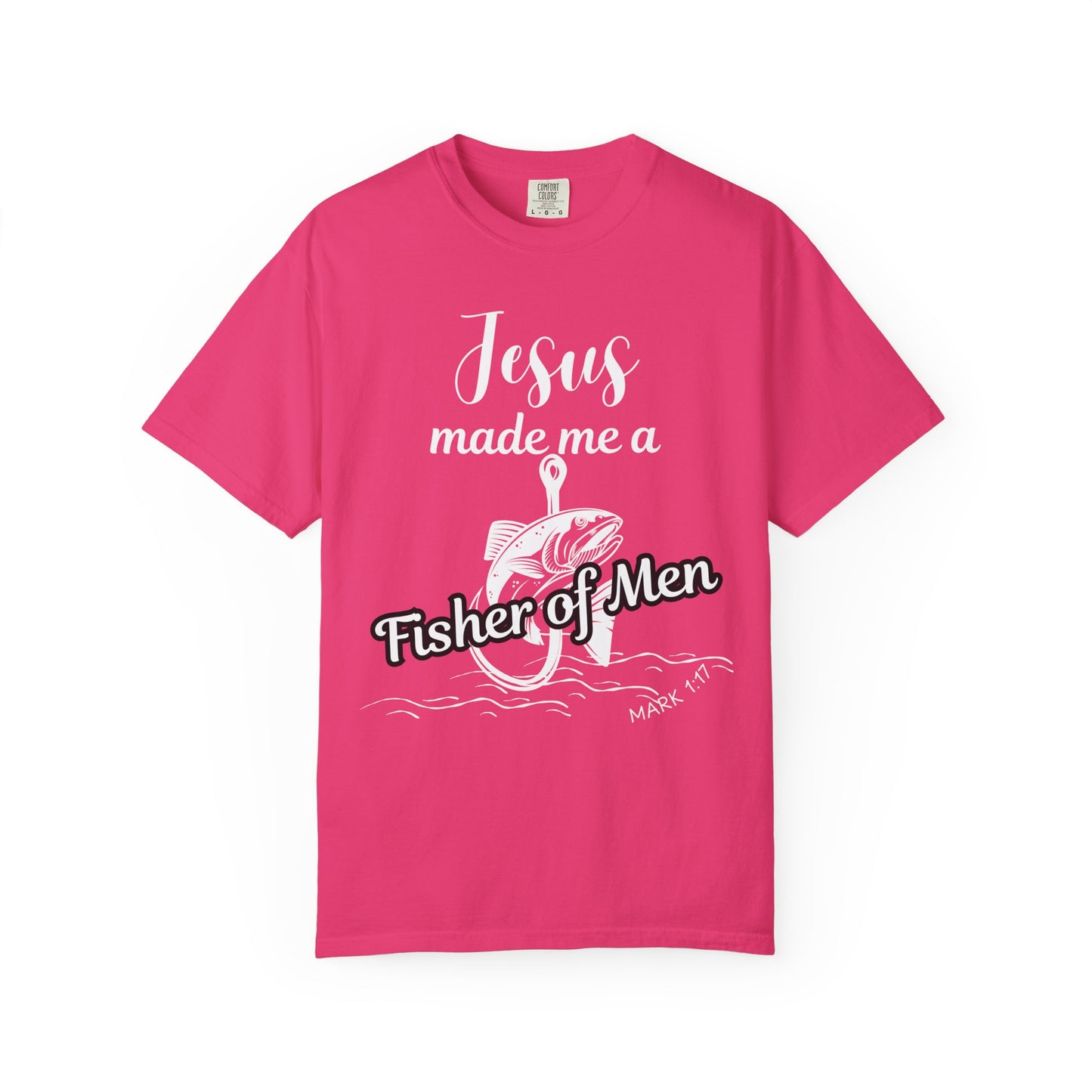 Jesus Made Me a Fisher of Men Unisex T-Shirt