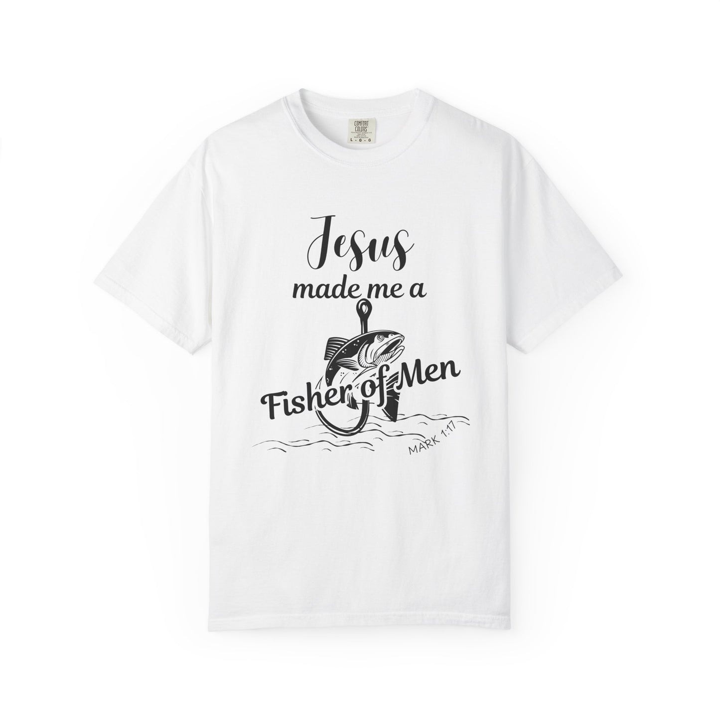 Jesus Made Me A Fisher of Men Unisex Tee