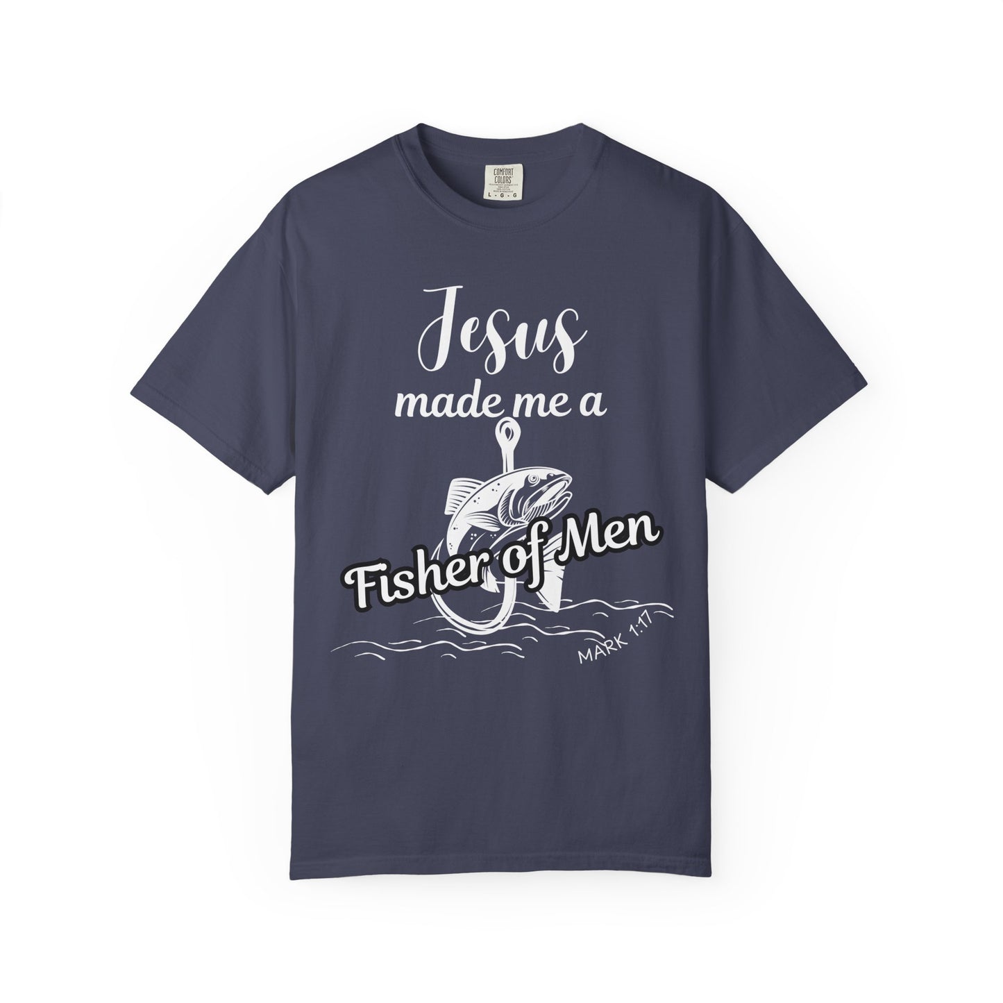 Jesus Made Me a Fisher of Men Unisex T-Shirt