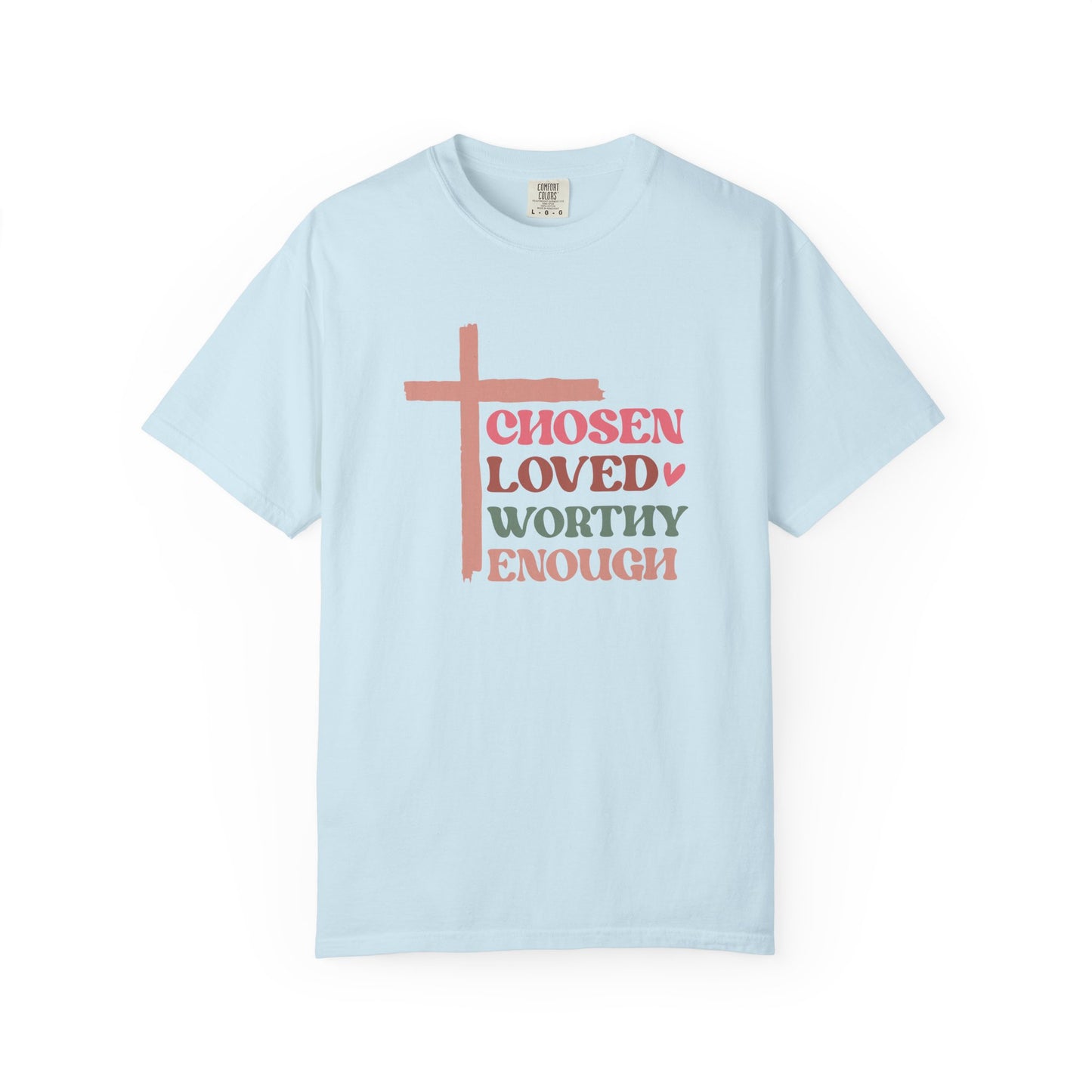 Chosen Loved Worthy Unisex T-Shirt