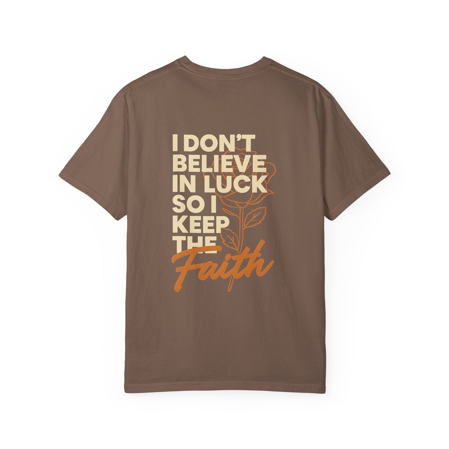 I Don't Believe In Luck Unisex Tee