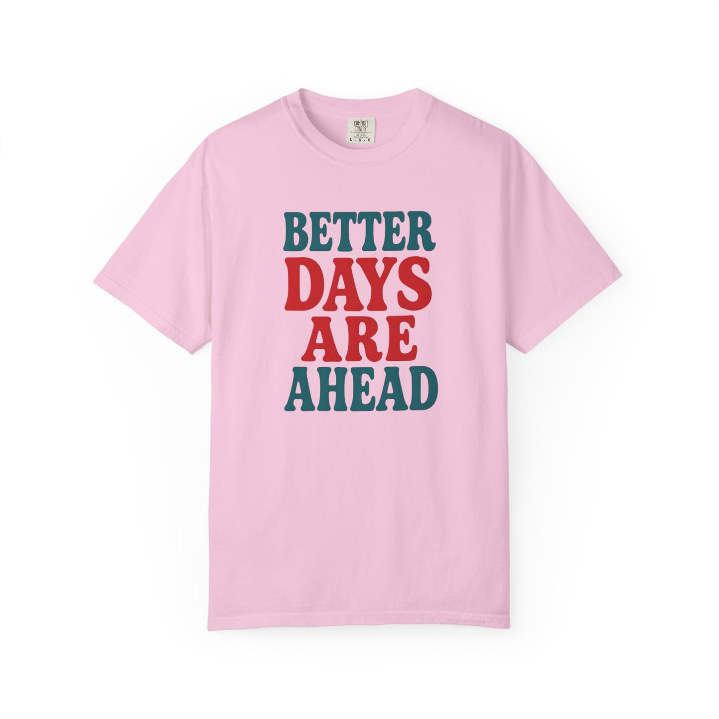 Better Days Are Ahead Unisex T-Shirt