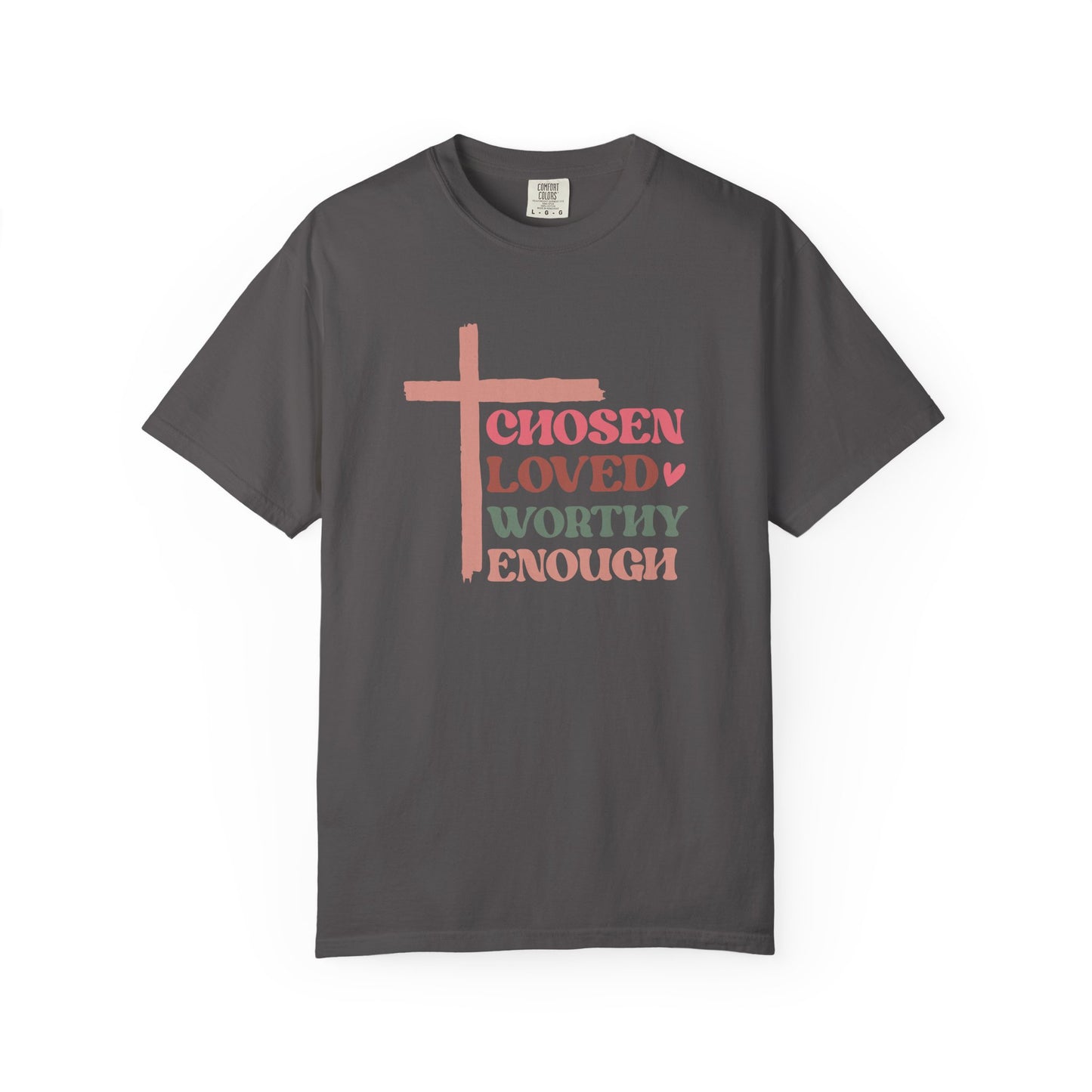 Chosen Loved Worthy Unisex T-Shirt