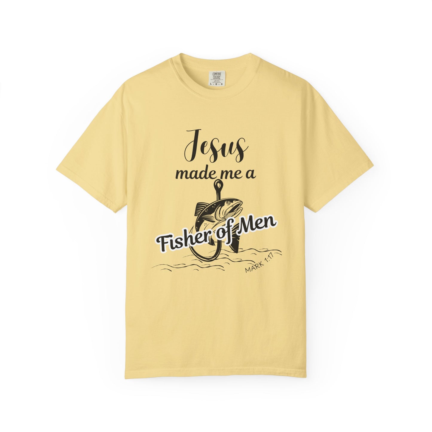 Jesus Made Me A Fisher of Men Unisex Tee