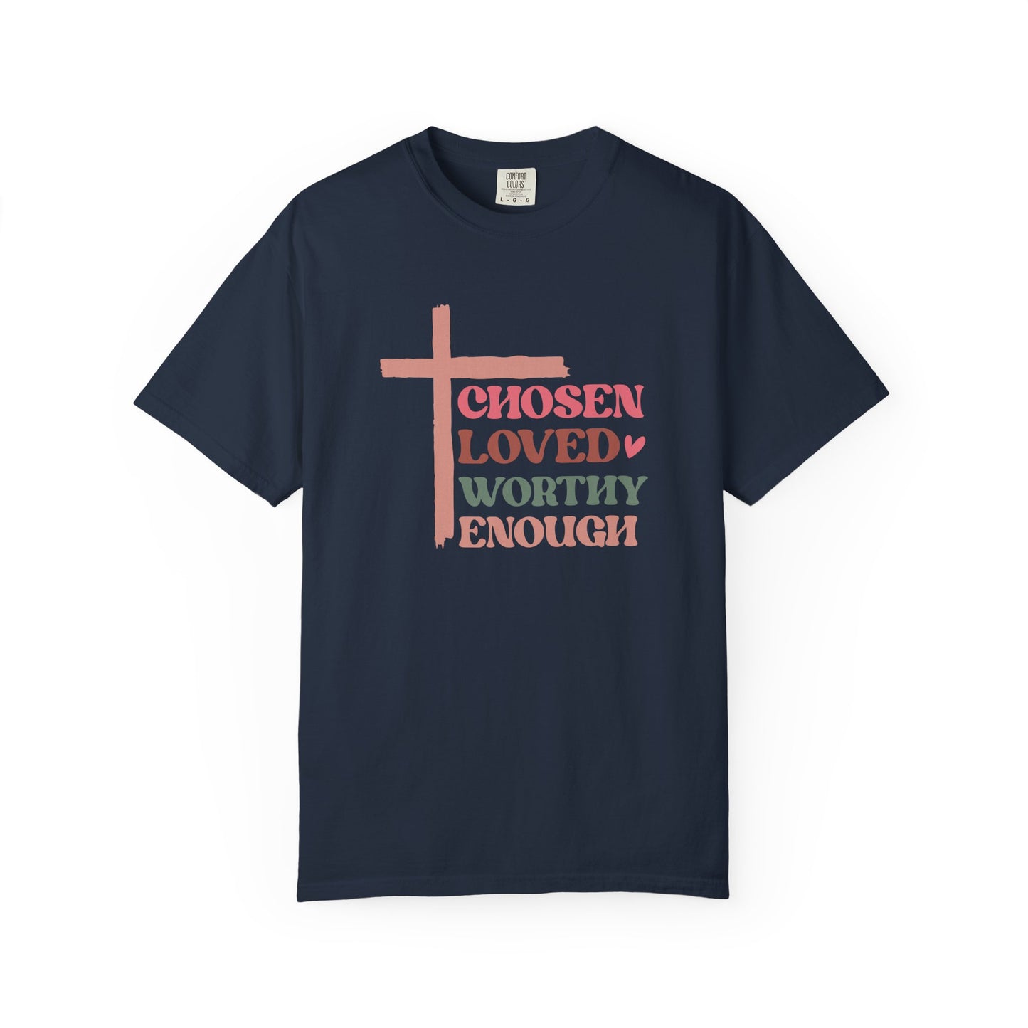 Chosen Loved Worthy Unisex T-Shirt