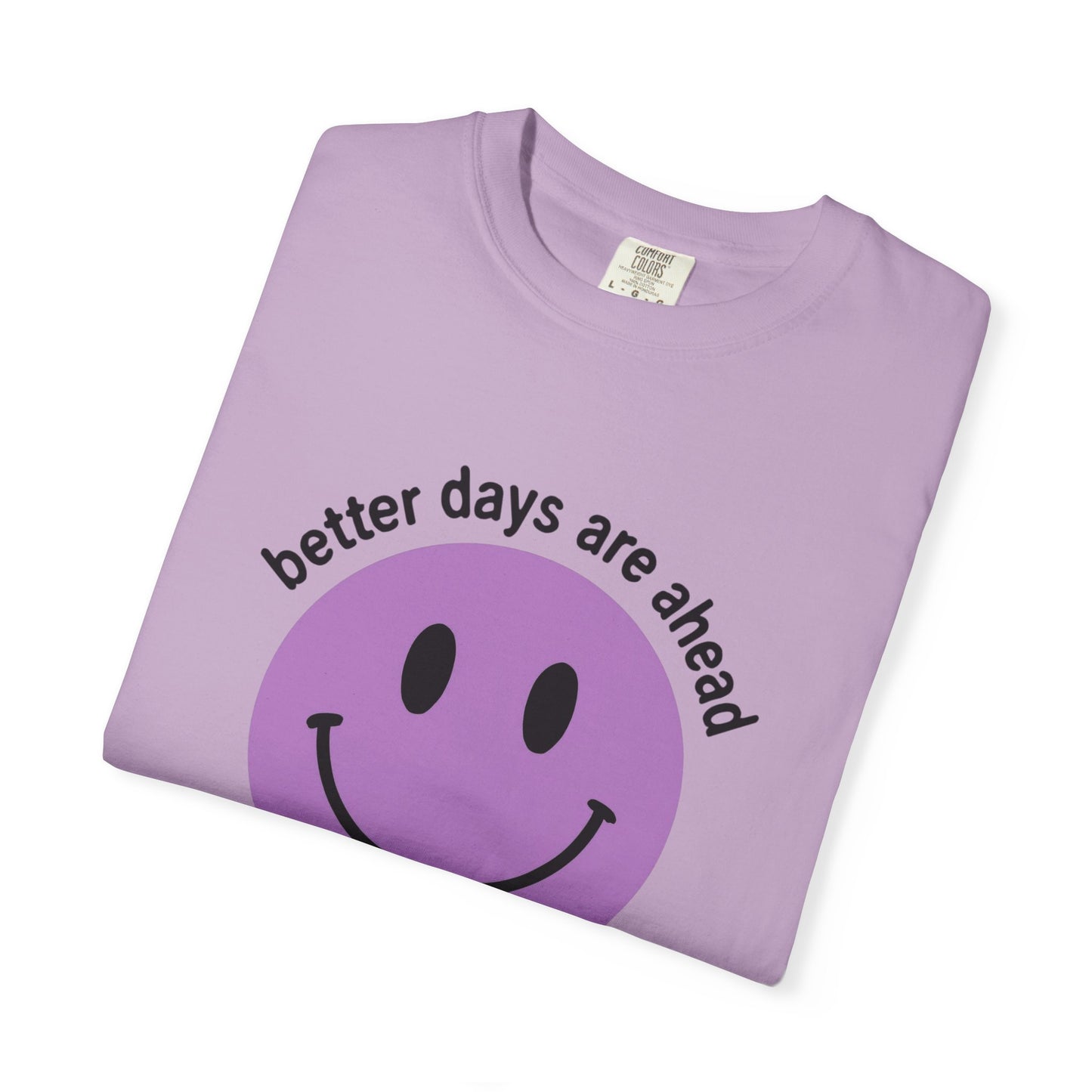Better Days Are Ahead Unisex T-Shirt