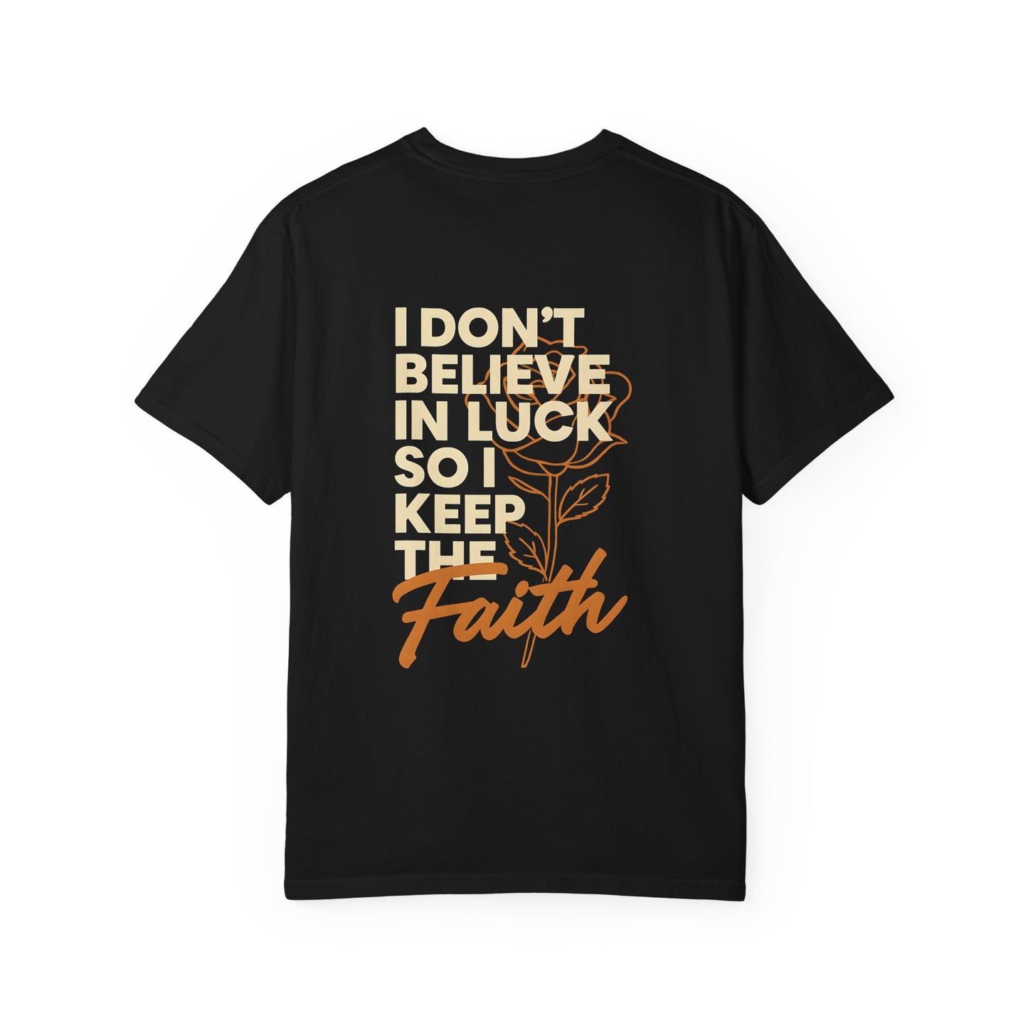 I Don't Believe In Luck Unisex Tee