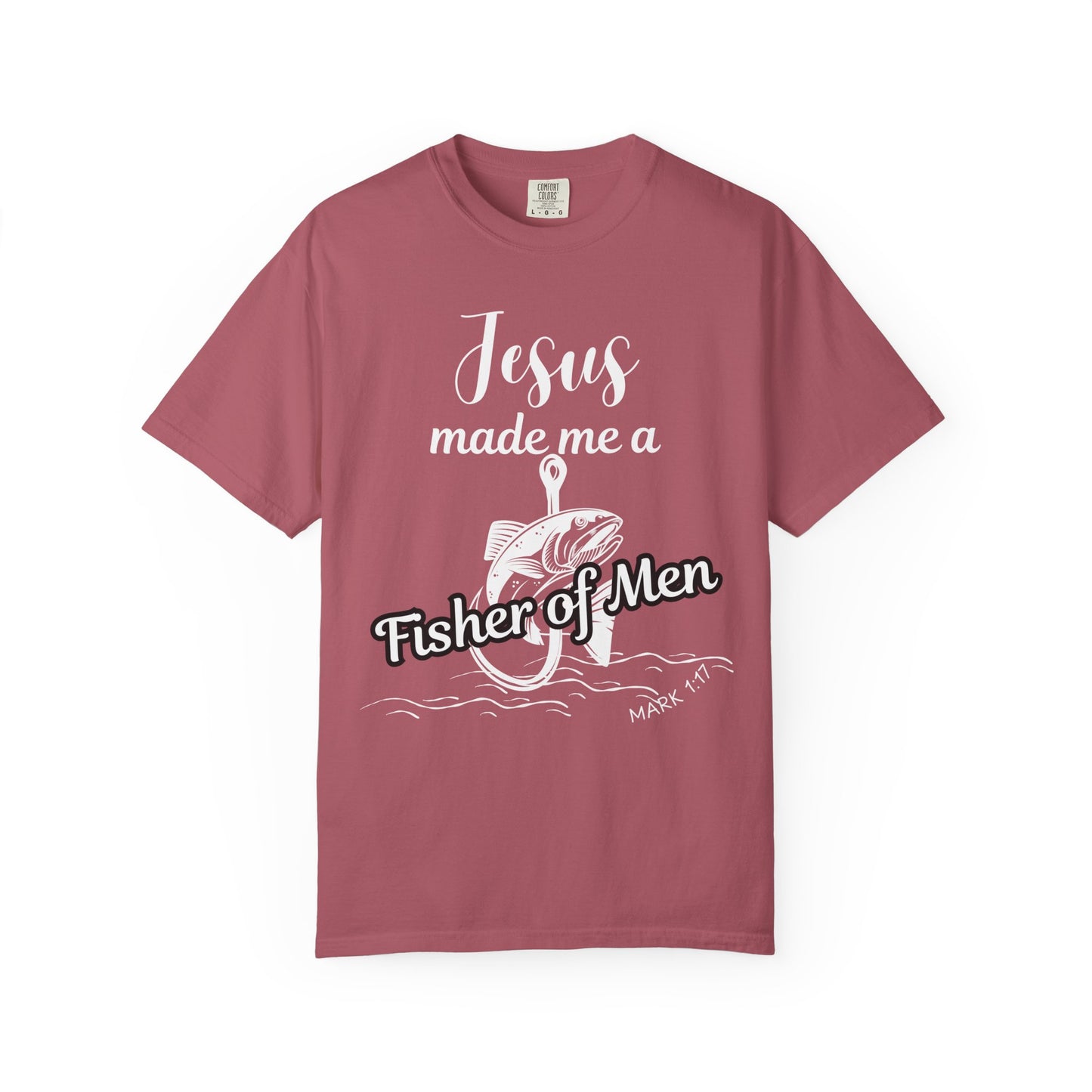 Jesus Made Me a Fisher of Men Unisex T-Shirt