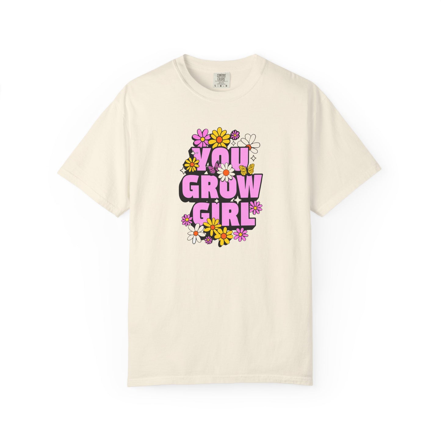 You Grow Girl T-Shirt