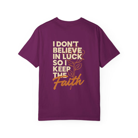 I Don't Believe In Luck Unisex Tee