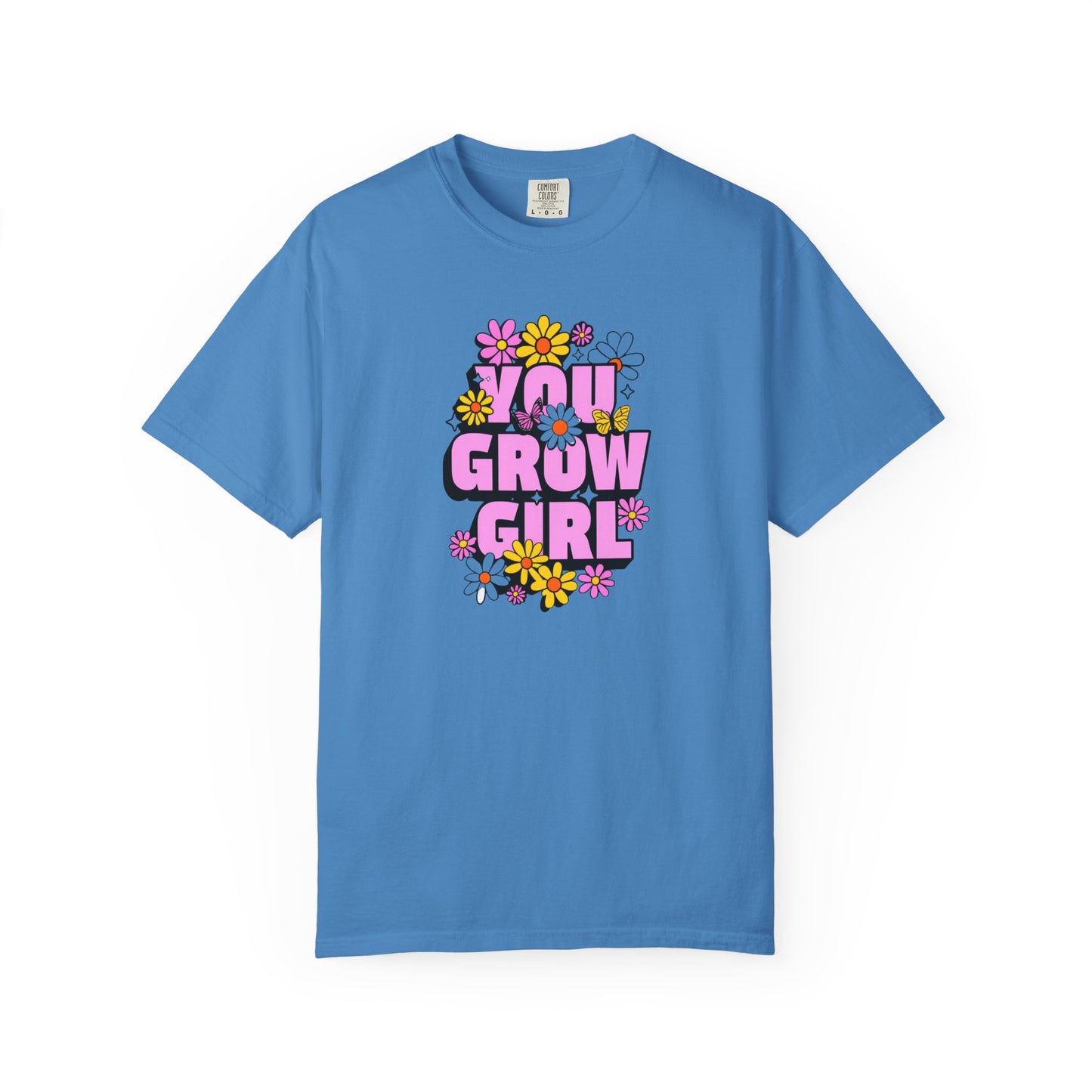 You Grow Girl T-Shirt