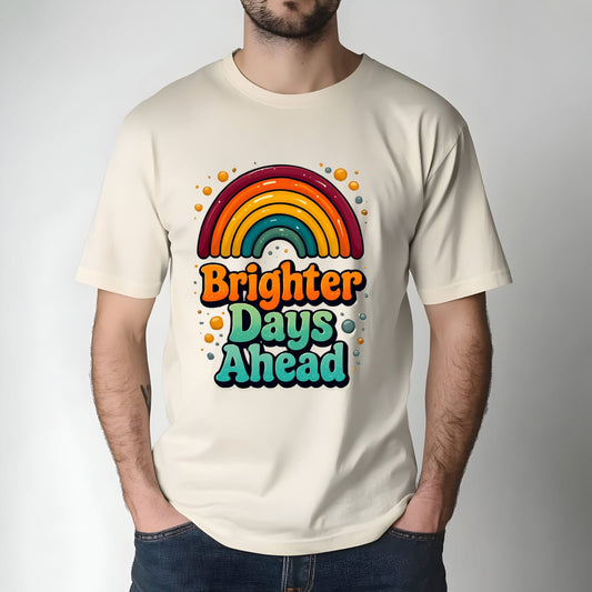 Copy of Better Days Are Ahead Unisex T-Shirt