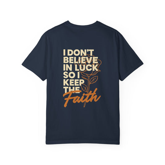 I Don't Believe In Luck Unisex Tee