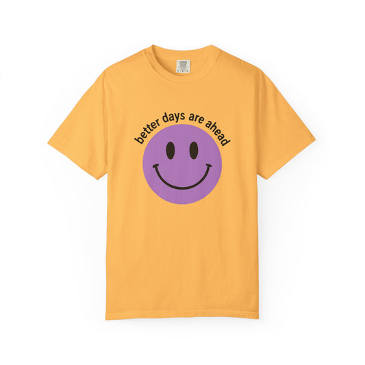 Better Days Are Ahead Unisex T-Shirt