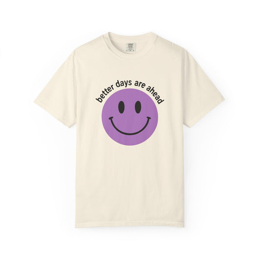 Better Days Are Ahead Unisex T-Shirt