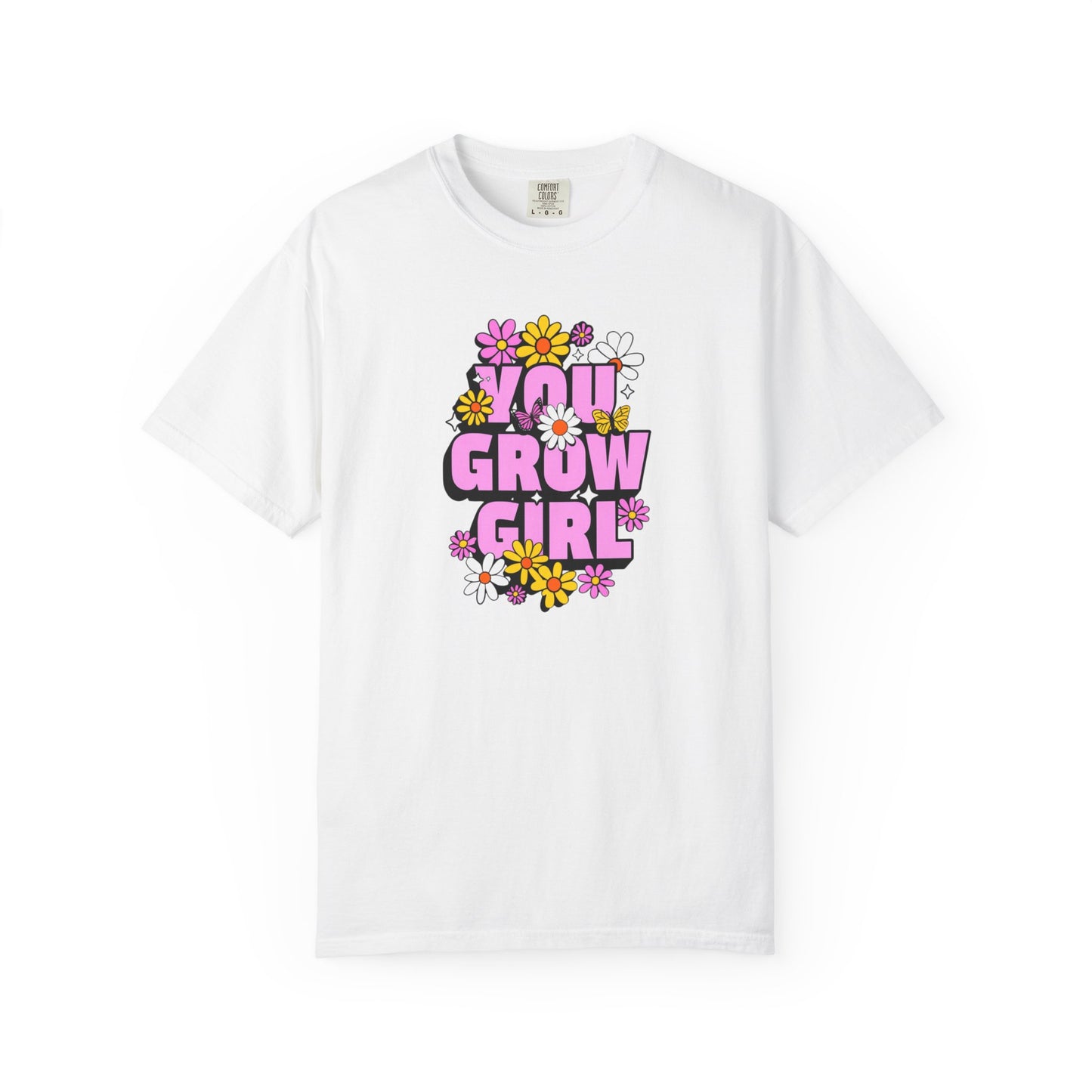 You Grow Girl T-Shirt