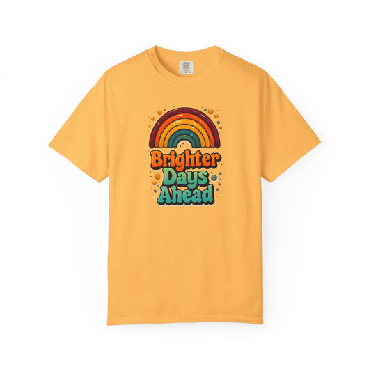 Copy of Better Days Are Ahead Unisex T-Shirt