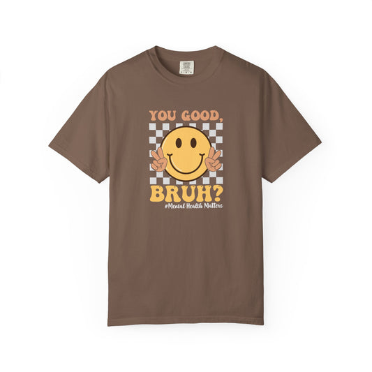 You Good Bruh Unisex T-Shirt