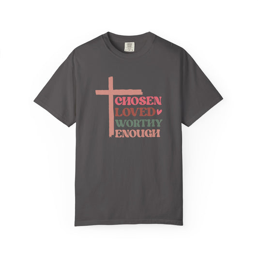 Chosen Loved Worthy Unisex T-Shirt