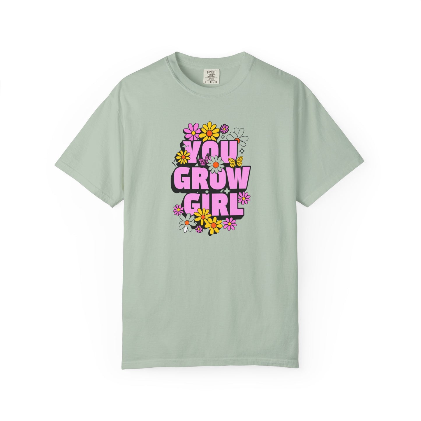 You Grow Girl T-Shirt